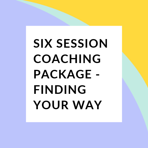 Six Session Coaching Package - Finding Your Way