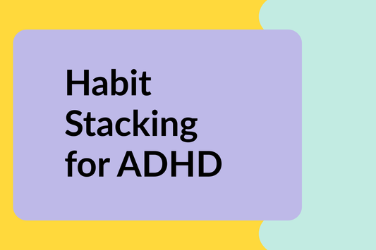 Habit Stacking for ADHD