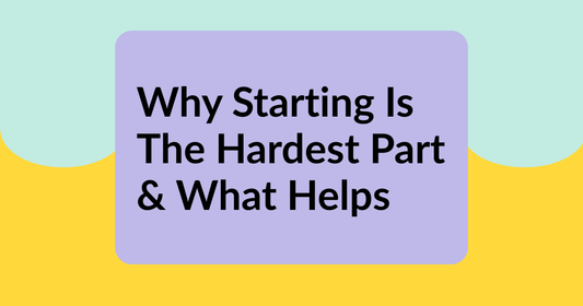 Why Starting Is the Hardest Part (And What Helps)