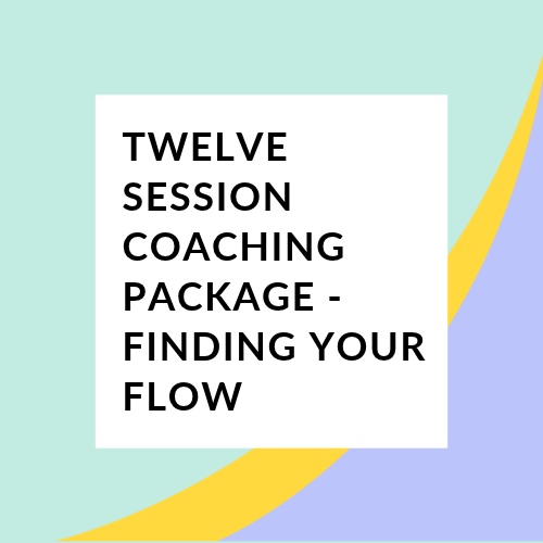 Twelve Session Coaching Package - Finding Your Flow